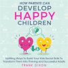 How_Parents_Can_Develop_Happy_Children