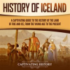 History_of_Iceland__A_Captivating_Guide_to_the_History_of_the_Land_of_Fire_and_Ice__From_the_Viki