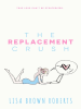 The_Replacement_Crush