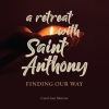 A_Retreat_with_Saint_Anthony