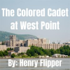 The_Colored_Cadet_at_West_Point
