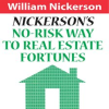 Nickerson_s_No-Risk_Way_to_Real_Estate_Fortunes