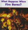 What_happens_when_fire_burns_