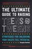 The_ultimate_guide_to_raising_teens_and_tweens