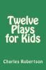 Twelve_plays_for_kids