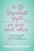 The_10_greatest_gifts_we_give_each_other