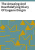 The_amazing_and_deathdefying_diary_of_Eugene_Dingm