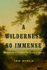 A_wilderness_so_immense