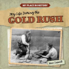 My_life_during_the_Gold_Rush