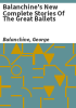 Balanchine_s_new_complete_stories_of_the_great_ballets