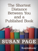 The_Shortest_Distance_Between_You_and_a_Published_Book