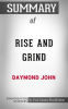 Summary_of_Rise_and_Grind__Outperform__Outwork__and_Outhustle_Your_Way_to_a_More_Successful_and_Rewa