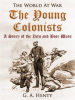 The_Young_Colonists___A_Story_of_the_Zulu_and_Boer_Wars