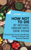 A_Joosr_Guide_to____How_Not_To_Die_by_Michael_Greger_with_Gene_Stone