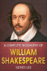 A_Complete_Biography_of_William_Shakespeare