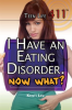 I_Have_an_Eating_Disorder__Now_What_