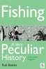 Fishing__A_Very_Peculiar_History
