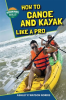 How_to_Canoe_and_Kayak_Like_a_Pro