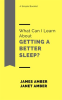 What_Can_I_Learn_About_Getting_a_Better_Sleep_