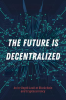 The_Future_Is_Decentralized__An_In-Depth_Look_at_Blockchain_and_Cryptocurrency