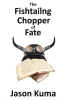 The_Fishtailing_Chopper_of_Fate