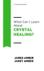 What_Can_I_Learn_About_Crystal_Healing_