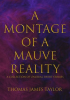A_Montage_of_a_Mauve_Reality