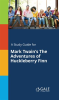 A_Study_Guide_For_Mark_Twain_s_The_Adventures_Of_Huckleberry_Finn