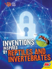 Inventions_Inspired_by_Reptiles_and_Invertebrates