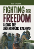 Fighting_for_Freedom_Along_the_Underground_Railroad