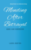 Mending_After_Betrayal-Book_and_Workbook