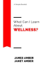 What_Can_I_Learn_About_Wellness_