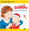 Caillou_Loves_His_Mommy
