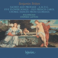 Britten__Sacred___Profane__A_M_D_G__5_Flower_Songs__Choral_Dances_from_Gloriana_etc