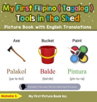 My_First_Filipino__Tagalog__Tools_in_the_Shed_Picture_Book_With_English_Translations
