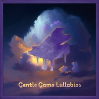 Gentle_Game_Lullabies