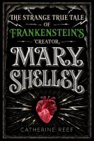 The_Strange_True_Tale_of_Frankenstein_s_creator_Mary_Shelley