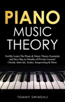 Piano_Music_Theory__Swiftly_Learn_the_Piano___Music_Theory_Essentials_and_Save_Big_on_Months_of_P