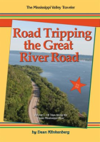 Road_Tripping_the_Great_River_Road__Volume_1__18_Trips_Along_the_Upper_Mississippi_River