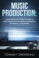 Music_Production__Discover_The_Past__Present___Future_of_Music_Production__Recording_Technology