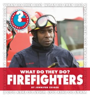 What_Do_They_Do__Firefighters