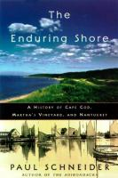 The_enduring_shore__a_history_of_Cape_Cod__Martha_s_Vineyard__and_Nantucket
