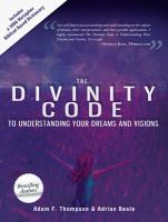 The_divinity_code_to_understanding_your_dreams_and_visions
