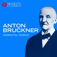 Anton_Bruckner__Essential_Works