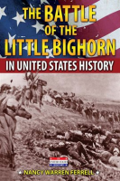 The_Battle_of_the_Little_Bighorn_in_United_States_History