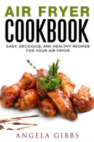 Air_Fryer_Cookbook__Easy__Delicious__and_Healthy_Recipes_for_Your_Air_Fryer