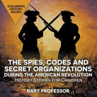 Spies__Codes_And_Secret_Organizations_During_The_American_Revolution_-_Hist