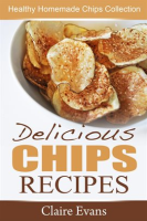 Delicious_Chips_Recipes__Healthy_Homemade_Chips_Collection
