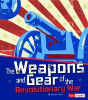 The_weapons_and_gear_of_the_Revolutionary_War
