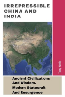Irrepressible_China_and_India__Ancient_Civilizations_and_Wisdom__Modern_Statecraft_and_Resurgence